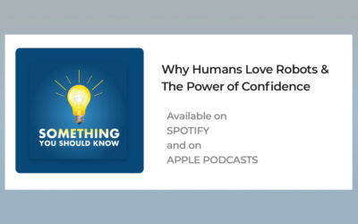 Why Humans Love Robots & The Power of Confidence