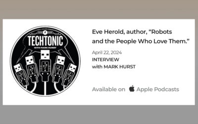 Techtonic Podcast –  Interview of Eve Herold with host Mark Hurst